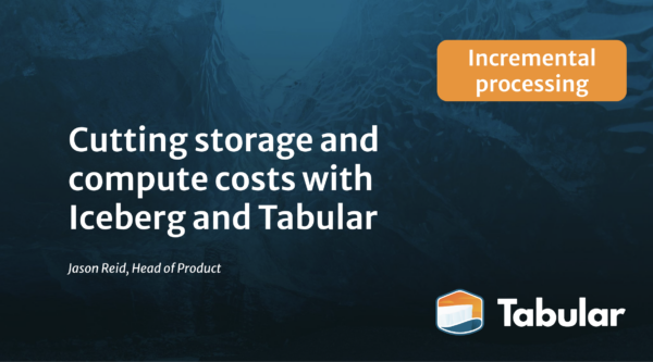 Iceberg cost savings – incremental processing
